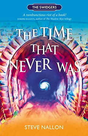 The Time That Never Was: Swidger Book 1 Steve Nallon 9781910022610