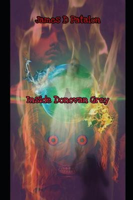 Inside Donovan Grey by James D Patalon