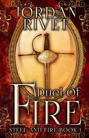 Duel of Fire Jordan Rivet 9781530738090