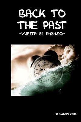 Back to the Past by Alberto Ortiz Marcos