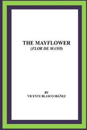 The Mayflower (Flor de mayo) Vicente Blasco Ibanez 9781530762378