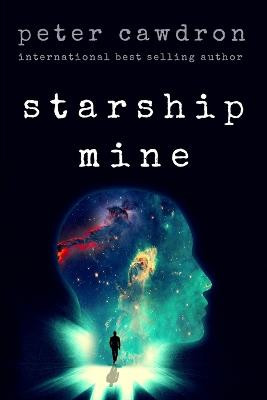 Starship Mine by Peter Cawdron