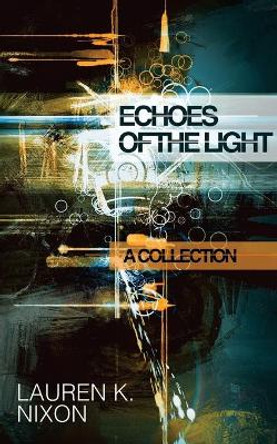 Echoes of the Light: A Collection Liz Hearson 9781540303257