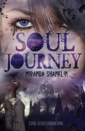 Soul Journey (Soul Series Book 1) Miranda Shanklin 9781539835196