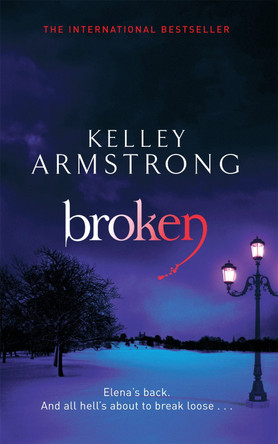 Broken: Book 6 in the Women of the Otherworld Series Kelley Armstrong 9780356500201