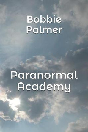 Paranormal Academy Bobbie Palmer 9781532907418