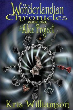 The Wonderlandian Chronicles Book One by Kris Williamson