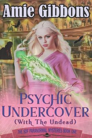 Psychic Undercover (with the Undead) Amie Gibbons 9781542774444