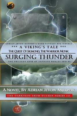 Surging Thunder-Sigmond, the Warrior Monk by Adrian Jevon Murphy