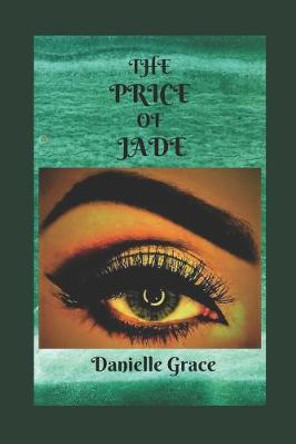 The Price Of Jade Danielle Grace 9781547286799