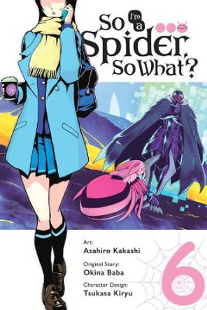 So I'm a Spider, So What?, Vol. 6 (manga) Okina Baba 9781975358266