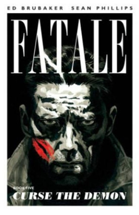 Fatale Volume 5: Curse the Demon Ed Brubaker 9781632150073