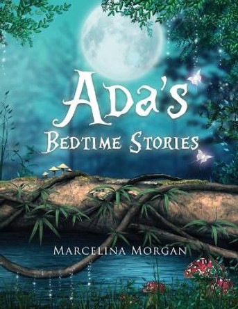 Ada's Bedtime Stories Marcelina Morgan 9781637675373