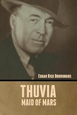 Thuvia, Maid of Mars Edgar Rice Burroughs 9781636372402