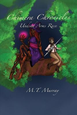 Chimera Chronicles by M T Murray