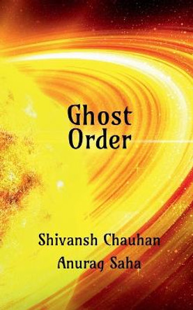 Ghost Order by Shivansh Chauhan