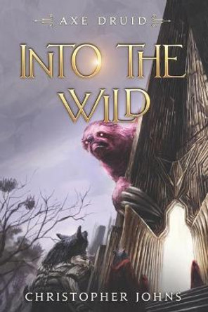 Into the Wild: An Epic LitRPG Series Christopher Johns 9781637660102