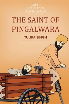 The Saint of Pingalwara Tulika Singh 9781636400334