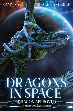 Dragons In Space: A Middang3ard Series Michael Anderle 9781642029123