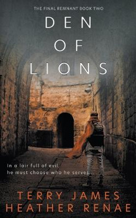 Den of Lions: A Post-Apocalyptic Christian Fantasy Terry James 9781639772469