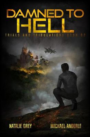 Damned To Hell: A Kurtherian Gambit Series Michael Anderle 9781642029826