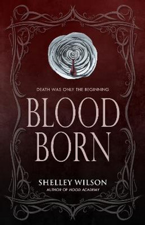 Blood Born Shelley Wilson 9781643973401