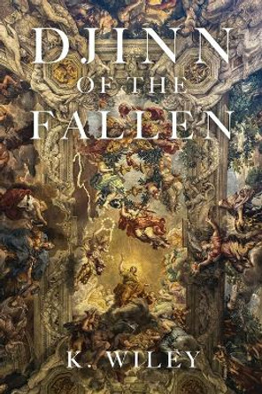 Djinn of the Fallen by K Wiley