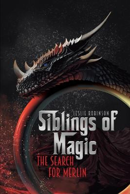 Siblings of Magic: The Search for Merlin Leslie Robinson 9781639370887