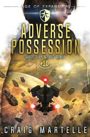 Adverse Possession: A Space Opera Adventure Legal Thriller Michael Anderle 9781649711410