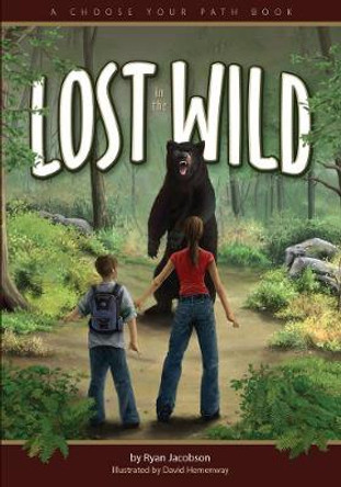 Lost in the Wild: A Choose Your Path Book Ryan Jacobson 9781647550066