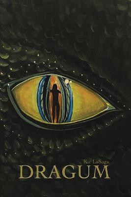 Dragum by K C Lasaga