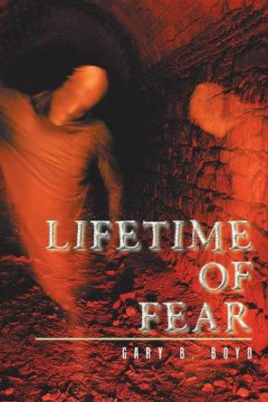 Lifetime of Fear Gary B Boyd 9781665536318