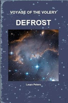 Voyage of the Volery Defrost by Laura Peters