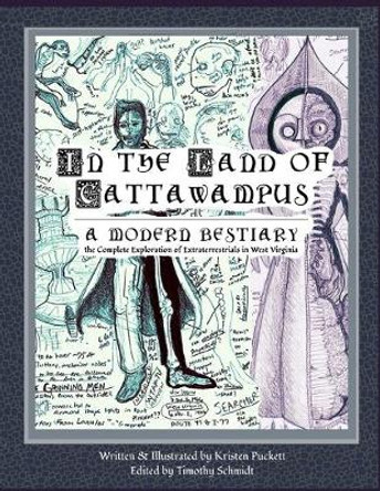 In the Land of Cattawampus: the Complete Exploration of Extraterrestrials in West Virginia Kristen Nicole Puckett 9781700510884