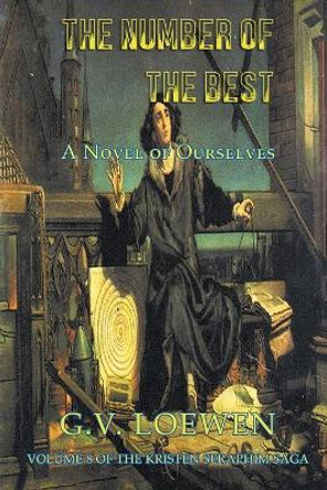 The Number of the Best -- A Novel of Ourselves G V Loewen 9781682355817