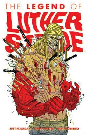 Luther Strode Volume 2 Justin Jordan 9781607067733