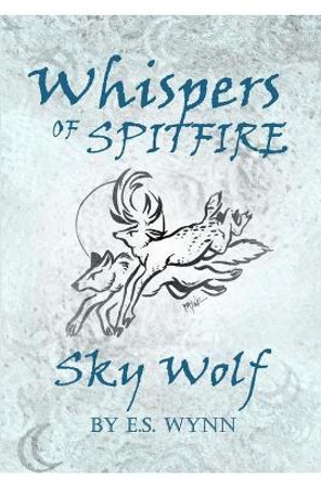 Whispers of Spitfire: Sky Wolf Earl Wynn 9781716900754