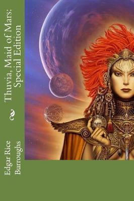 Thuvia, Maid of Mars: Special Edition Edgar Rice Burroughs 9781718665552