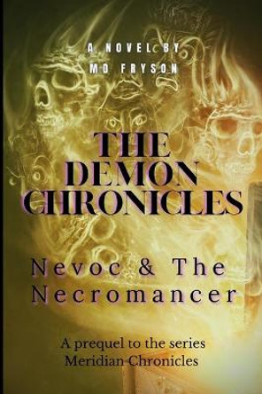 The Demon Chronicles: Nevoc & The Necromancer Fryson, MD 9781716649554