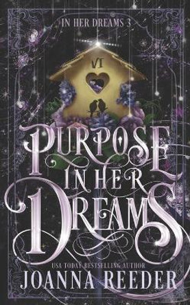 Purpose In Her Dreams Joanna Reeder 9781724978462