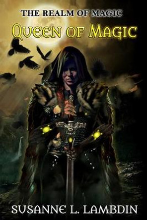 Queen of Magic by Susanne L Lambdin
