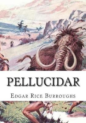 Pellucidar Edgar Rice Burroughs 9781723480652
