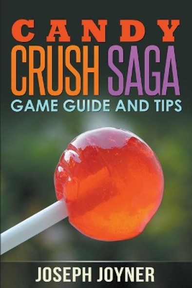 Candy Crush Saga Game Guide How by Books, Maple Tree
