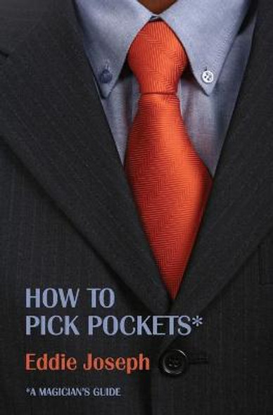 How to Pick Pockets for Fun and Profit: A Magician's Guide to