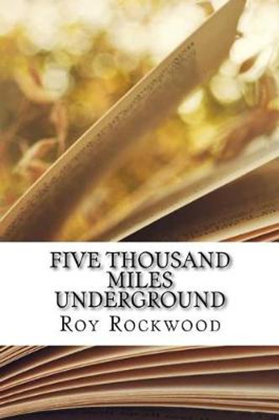 Five Thousand Miles Underground Roy Rockwood 9781729551196
