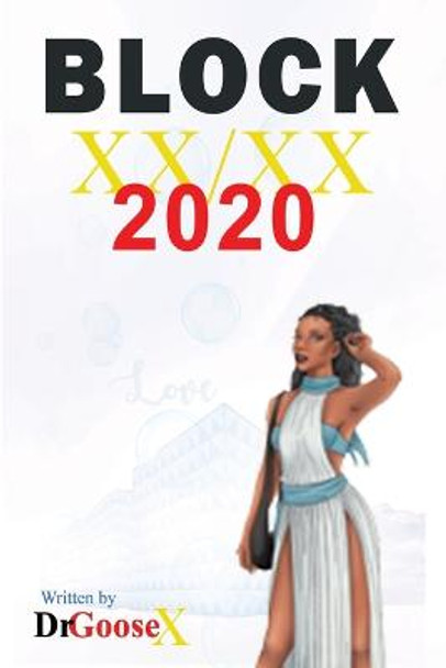 Block XX/XX: Block 2020 Drgoosex 9781734068900