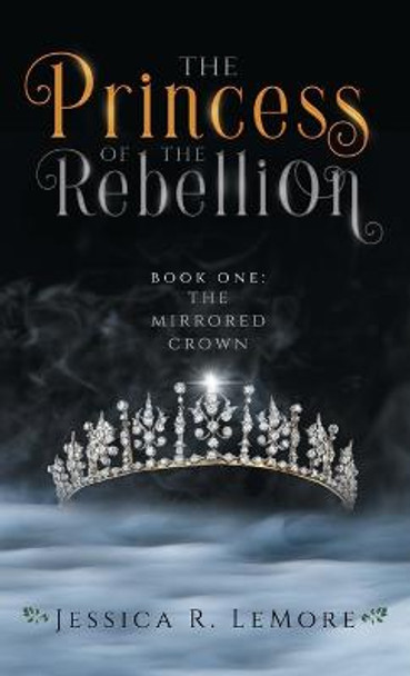 The Princess of the Rebellion Jessica Lemore 9781735396217