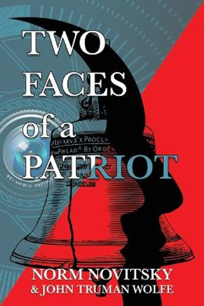 Two Faces of a Patriot John Truman Wolfe 9781734620115