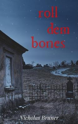 Roll dem Bones Nicholas Bruner 9781735489209