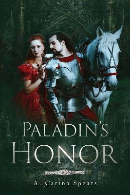 Paladin's Honor by A Carina Spears